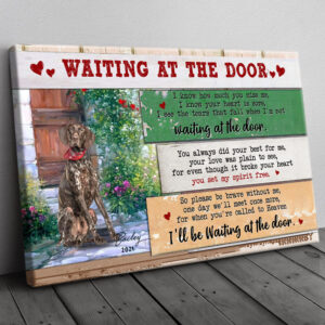 Personalized German Shorthaired Pointers Memorial Canvas, Waiting At The Door, Loss Of Dog Custom Canvas H0