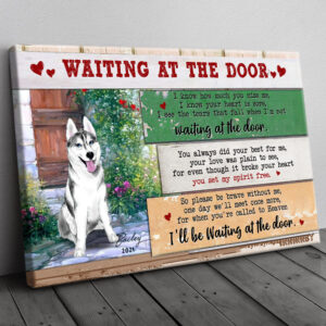 Personalized Siberian Huskies Memorial Canvas, Waiting At The Door, Loss Of Dog Custom Canvas H0