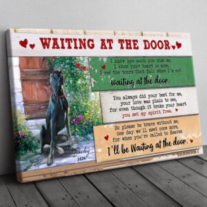 Personalized Great Danes Memorial Canvas, Waiting At The Door, Loss Of Dog Custom Canvas H0