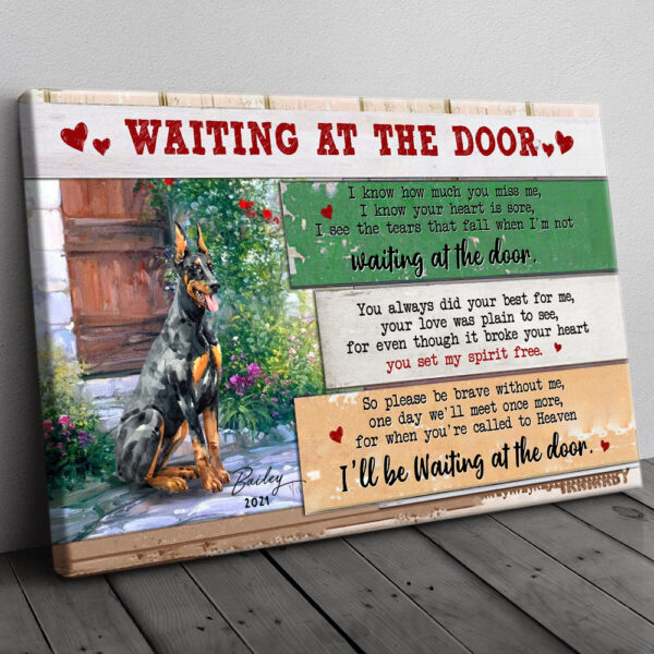 Personalized Doberman Pinschers Memorial Canvas, Waiting At The Door, Loss Of Dog Custom Canvas H0