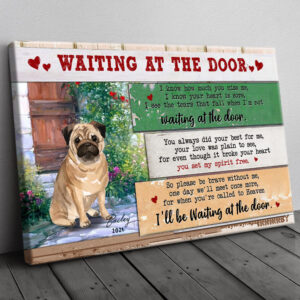 Personalized Pug Memorial Canvas, Waiting At The Door, Loss Of Dog Custom Canvas H0